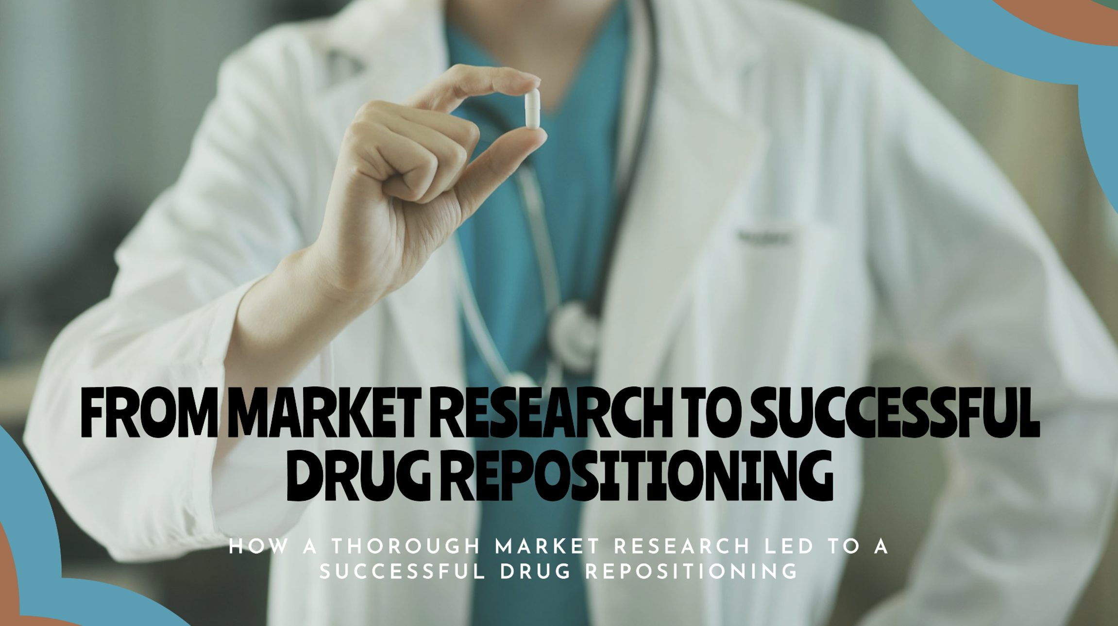 Caso de estudio: ¿Cómo la investigación de mercado condujo a un reposicionamiento exitoso de un medicamento?
