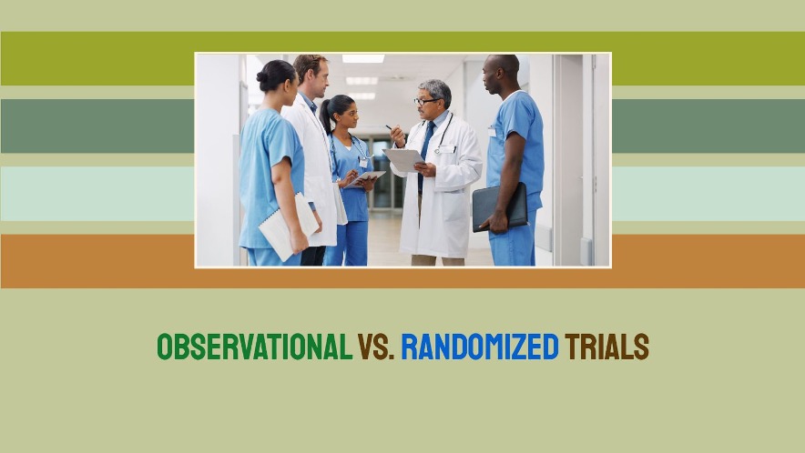 Comparando los Estudios Observacionales y Ensayos Controlados Aleatorizados: Fortalezas y Limitaciones