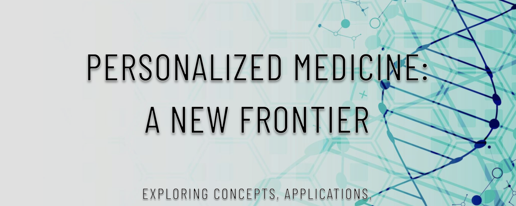 Personalized / Precision medicine - Concepts, Application, Benefits and Challenges
