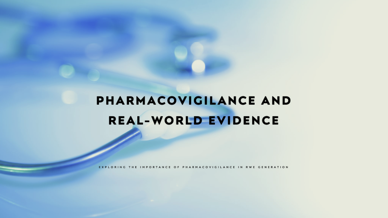 El Papel de la Farmacovigilancia en la Generación de Evidencia del Mundo Real (RWE)