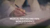 ¿Cómo la Redacción Médica Apoya la Evidencia del Mundo Real (RWE)?